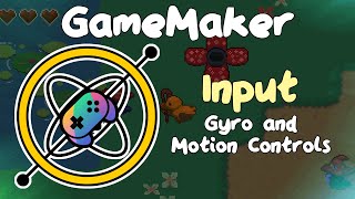 Gyro and Motion Controls - Input in GameMaker