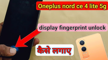Oneplus nord ce 4 lite 5g me display fingerprint unlock kaise lagaye/display fingerprint setting