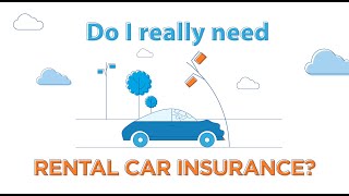 Do I really need insurance when renting a car