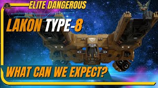 Lakon Type 8 - What can WE Expect from the new Ship / Elite Dangerous