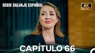 Salvaje Capítulo 66 (4K) (Doblado En Español)