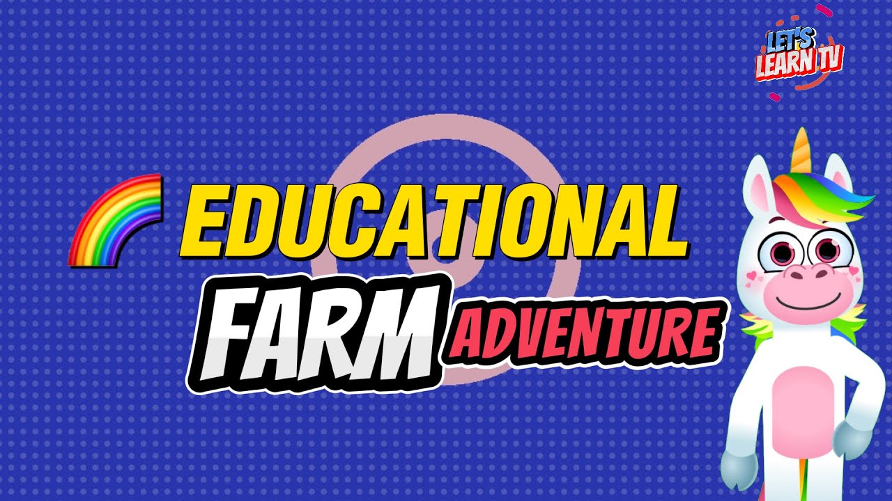 Educational Farm Adventure l Lets Learn TV - YouTube