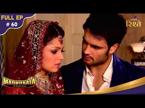 Madhubala – Ek Ishq Ek Junoon | Madhu accepts RK's conditions | Full Ep - 60 | Colors Rishtey