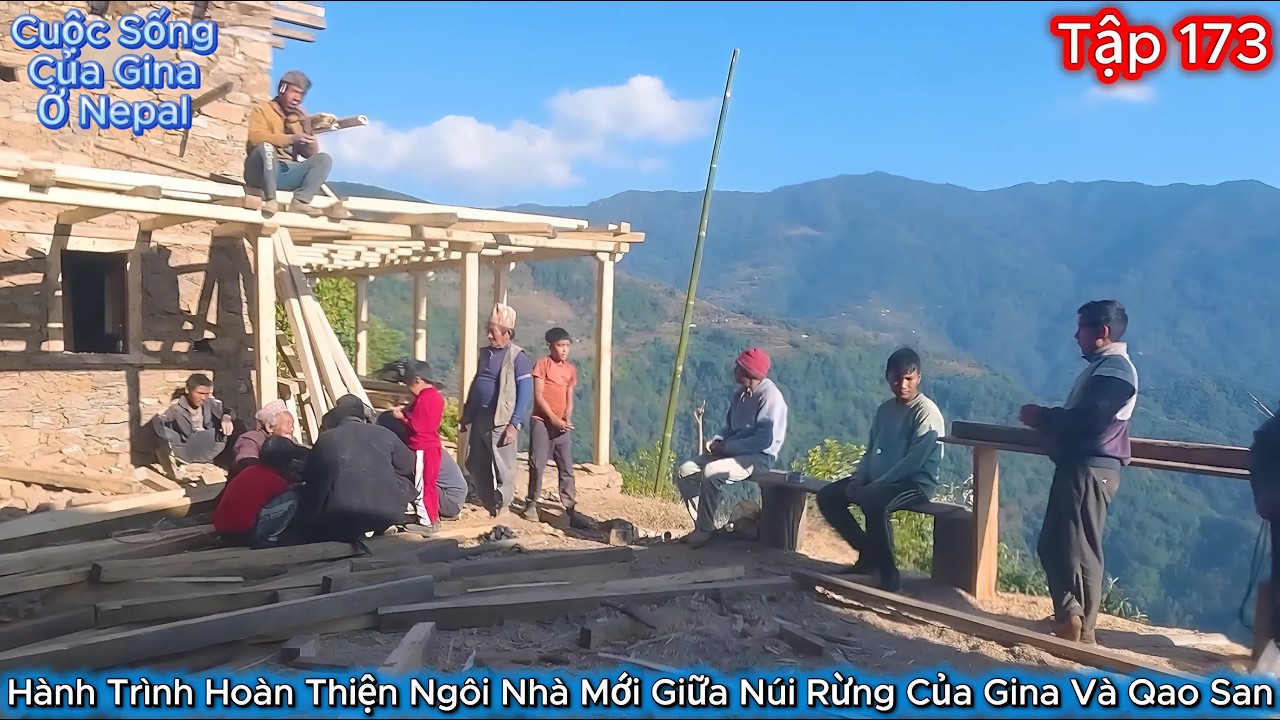 GINA Tập 173 - Hành Trình Hoàn Thiện Ngôi Nhà Mới Giữa Núi Rừng Của Gina Và Qao San