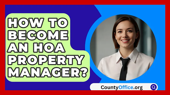 How To Become An HOA Property Manager? - CountyOffice.org