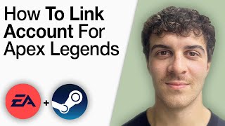 How to Link EA Account to Steam for Apex Legends [2025 Full Guide]