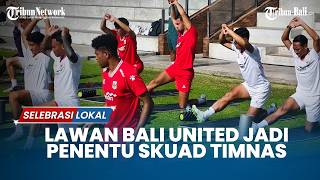 Trial Match Against Bali United to Determine Final National Team Squad, Herdman Impressed by Tim ...