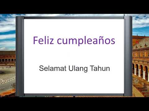 Video: 3 Cara Mengucapkan Selamat Hari Lahir dalam Bahasa Sepanyol