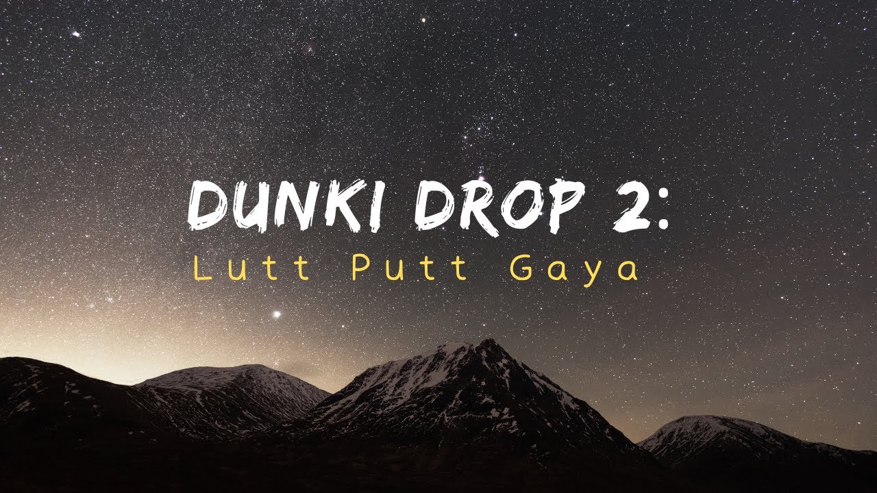 Dunki Drop 2:Lutt Putt Gaya | Song with Lyrics | Shah Rukh Khan ...