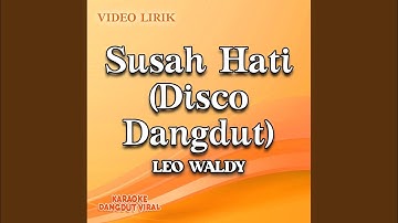 Susah Hati (Disco Dangdut)