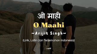 O Maahi — Arijit Singh | Lirik   Latin   Terjemahan Indonesia