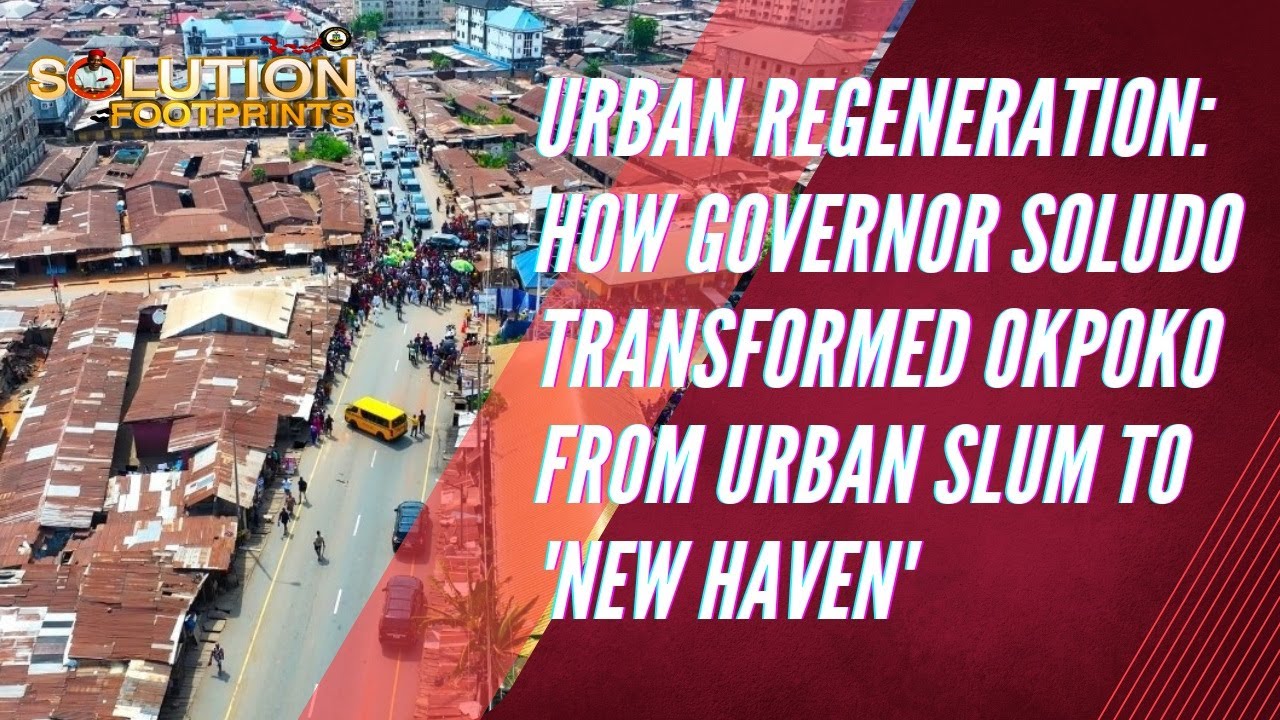 Urban Regeneration: How Governor Soludo Transformed Okpoko From Urban Slum To 'New Haven'