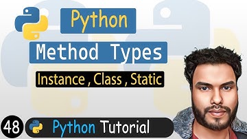 48 - Method Types in Python | Instance , Class , Static Method | Python Tutorial