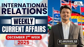 UPSC Current Affairs 2025 | International Relations Must-Know Topics from December 2025✅ | CBL UPSC