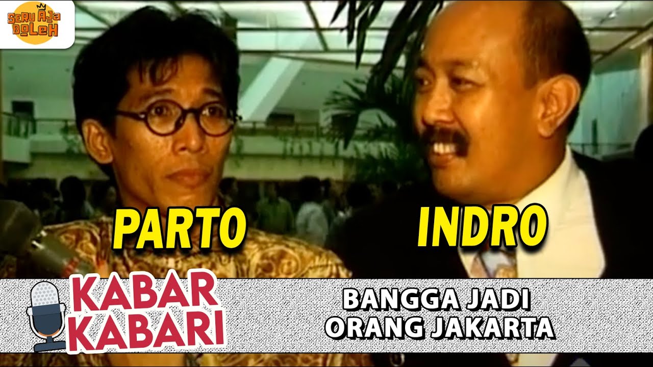 INDRO WARKOP DAN PARTO BANGGA JADI ORANG JAKARTA | KABAR KABARI