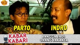 Download lagu INDRO WARKOP DAN PARTO BANGGA JADI ORANG JAKARTA | KABAR KABARI