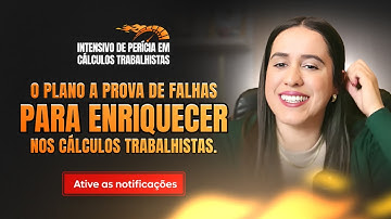 Aula 3 - O PLANO PRÁTICO PARA ENRIQUECER COM CÁLCULOS TRABALHISTAS