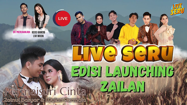 Live Seru Spesial | Edisi Launching Single Zailan "Permaisuri Cinta