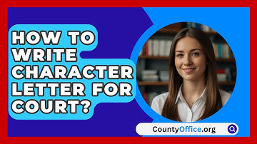 How To Write Character Letter For Court? - CountyOffice.org