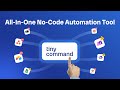 All-In-One No-Code Automation Tool | Meet TinyCommand
