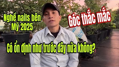 KINH TẾ NGHÀNH #NAILS #2025 CÓ ỔN ĐỊNH NHƯ TRƯỚC ĐÂY KHÔNG , GÓC THẮC MÂC 