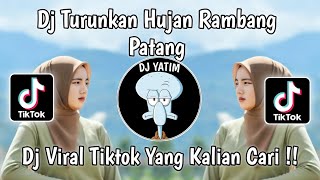 DJ TURUNKAN HUJAN RAMBANG PATANG | DJ MIMPI PARINTANG RUSUAH  VIRAL TIKTOK TERBARU  2023 !!