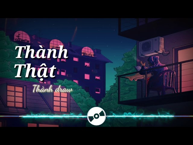 Thành thật - Thành draw| Indie Music. class=