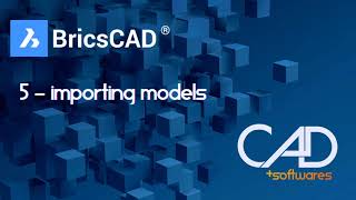 BricsCAD BIM Academy - 5 -  Importing Models