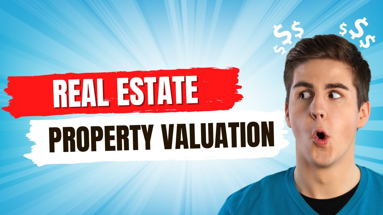 Real Estate Property Valuation 6 Key Factors for Accurate Assessment