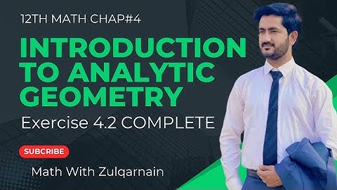 FSC MATH PART 2 CHAPTER 4||EXERCISE 4.2 INTRODUCTION TO ANALYTIC GEOMETRY|12TH MATH EX 4.2 COMPLETE 