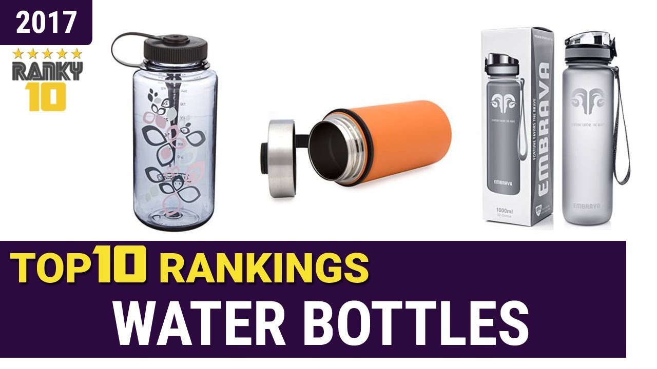 Water Bottles Top 10 Rankings, Reviews 2017 & Buying Guides YouTube