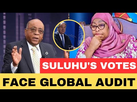 BREAKING SULUHU Votes FACE GLOBAL SCRUTINY After MO Ibrahim SHOCKING CLAIMS