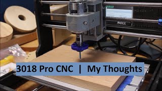 3018 Pro CNC    |    My Thoughts