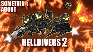 Something About Helldivers 2 ANIMATED 💥🐛🤖💥 (Loud Sound & Flashing Lights Warning) image