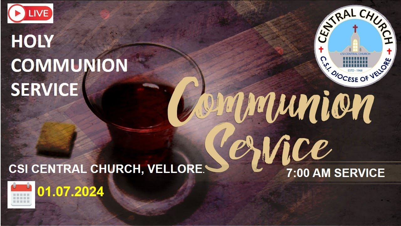 🔴LIVE HOLY COMMUNION SERVICE / 01 - 07 - 2024 / 7: 00 AM - CSI CENTRAL ...
