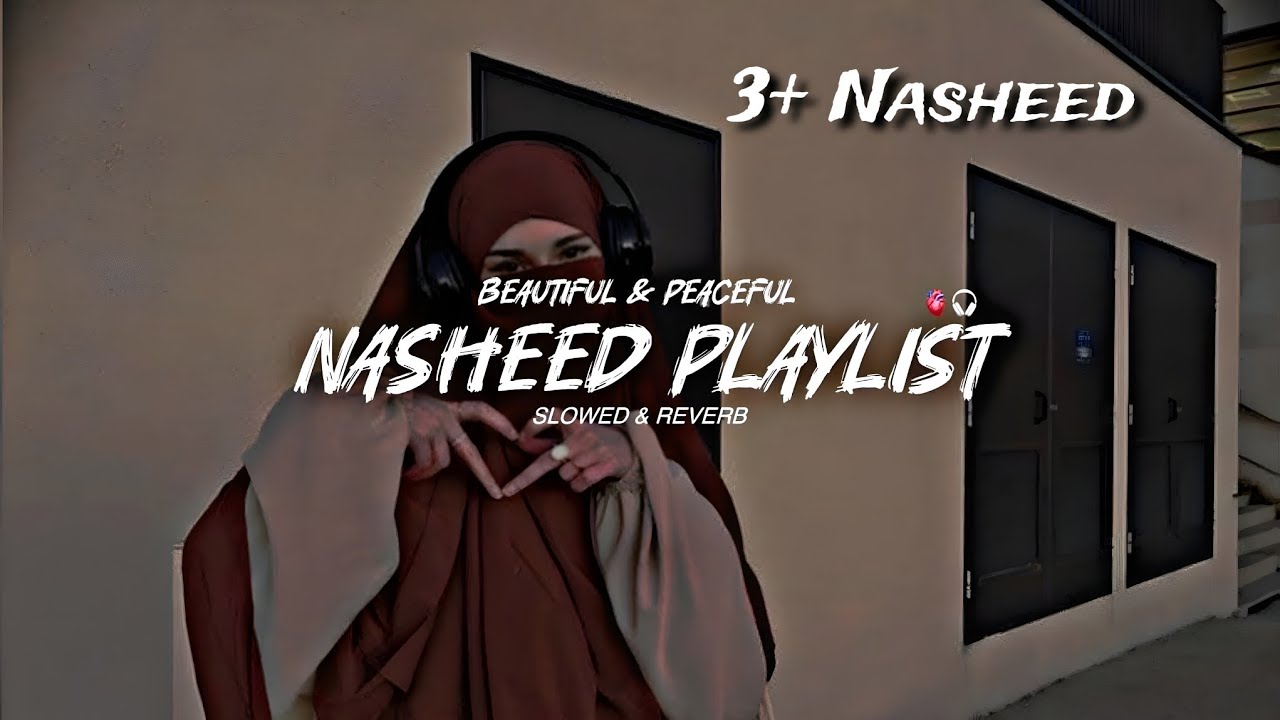 🌿 Beautiful Nasheeds to Calm Your Soul🌙 | (Slowed & Reverb) Islamic Nasheed Playlist 2026 Collection