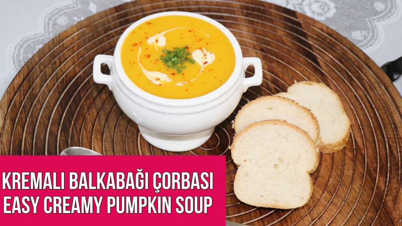 BAL KABAĞI ÇORBASI TARİFİ / EASY CREAMY PUMPKIN SOUP / KREMALI KABAK ...