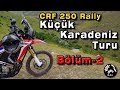 Aybastı Gölü - Çiseli Şelalesi - Perşembe Yaylası - CRF 250 Rally ile Küçük Karadeniz Turu Bölüm-2