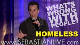 Homeless | Sebastian Maniscalco: What's Wrong With People?