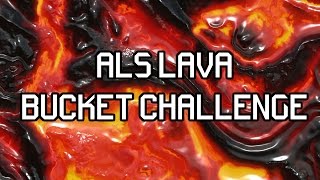 ALS LAVA BUCKET CHALLENGE