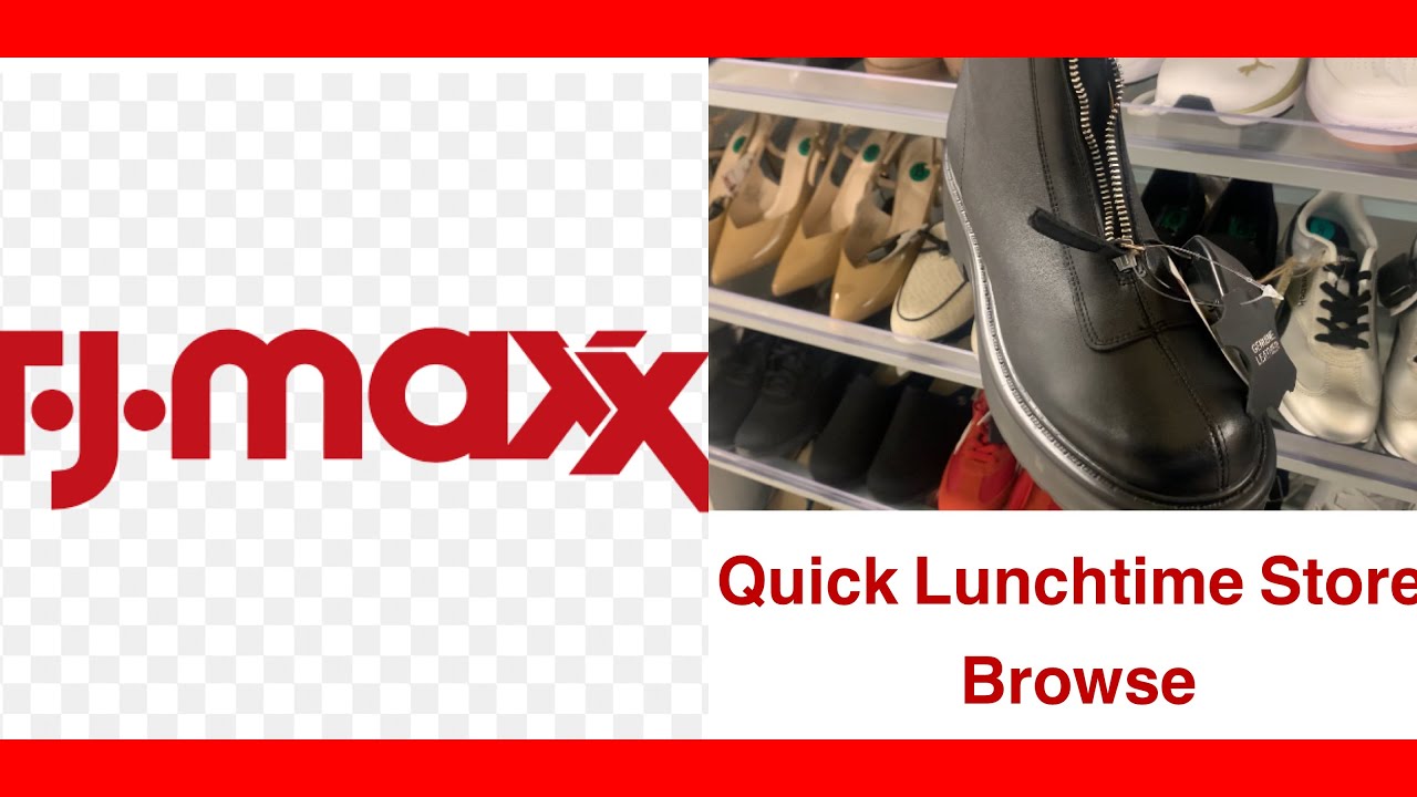 TJ MAXX - QUICK LUNCHTIME STORE BROWSE