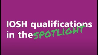 IOSH qualifications in the spotlight