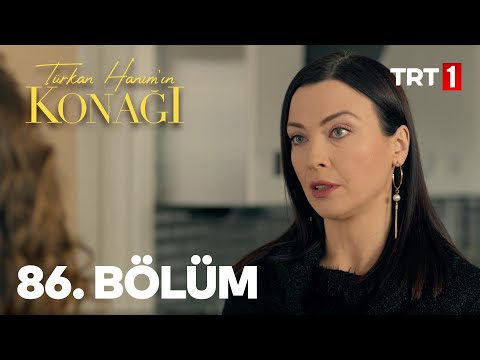 Türkan Hanım'ın Konağı 86. Bölüm