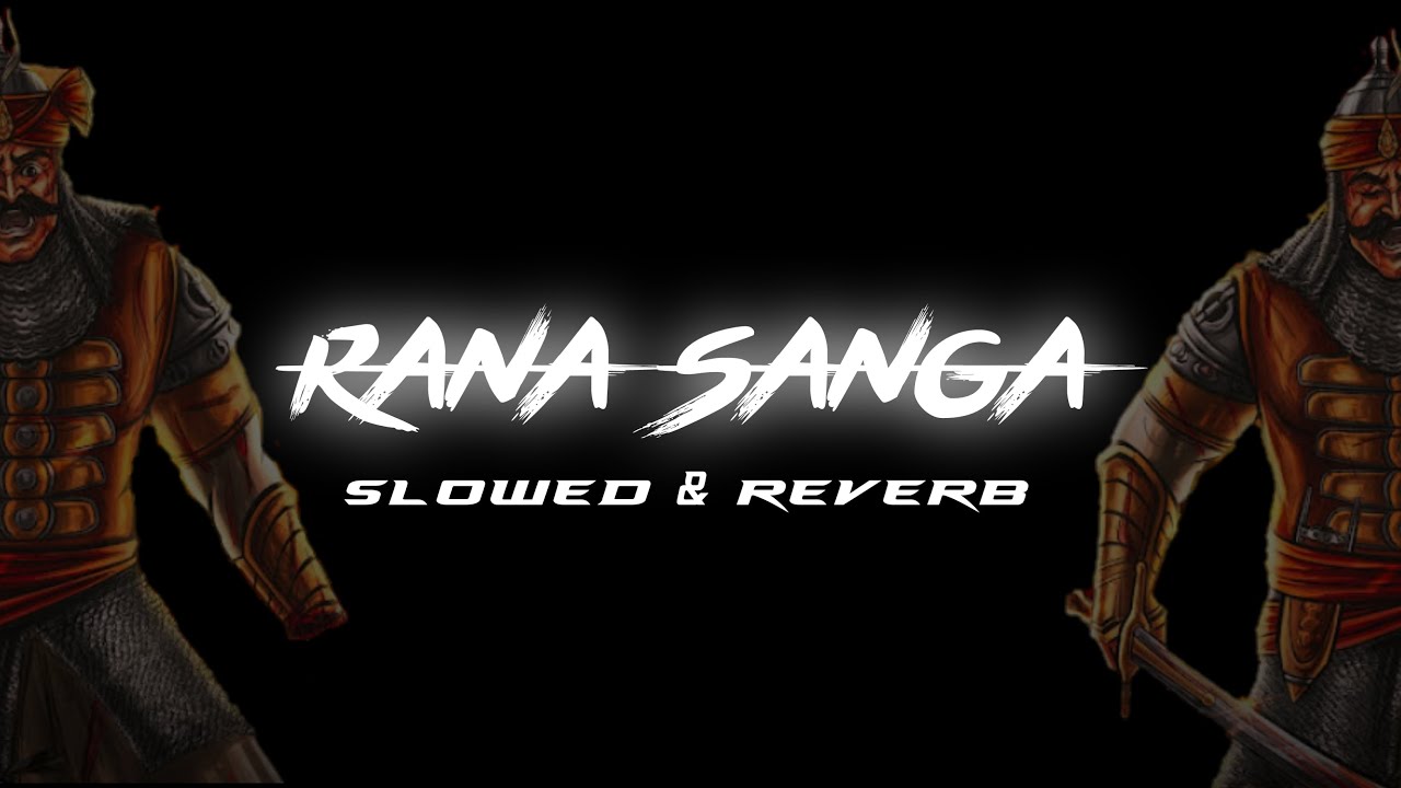Rana Sanga Slowed And Reverb  Shoorveer lofi version   Rapperiya Baalam  Lofi Things