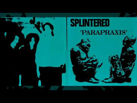 Splintered — SPLINTERED "Parapraxis" [Full Album]