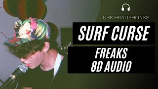 Surf Curse - Freaks (8D AUDIO) 🎧 [BEST VERSION]