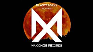 Blasterjaxx - Moonfire (EXCLUSIVE)