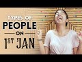 Types Of People On 1st January | MostlySane