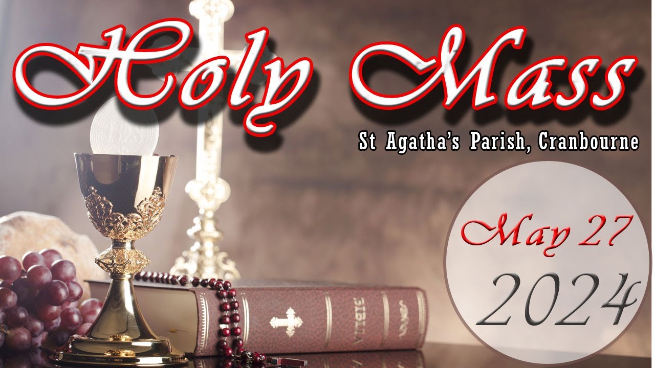Holy Mass - 27/05/2024 - Monday of the eighth week in Ordinary Time ...