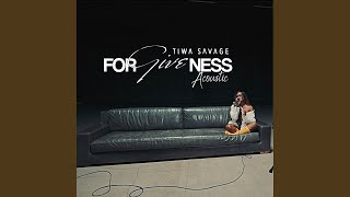 Forgiveness (Acoustic) - Tiwa Savage